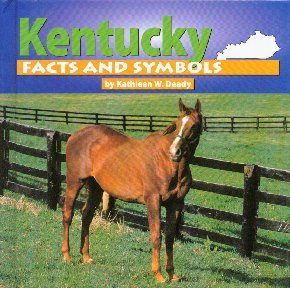 Kentucky Facts and Symbols (The States and Their Symbols) Kathleen W. Deady
